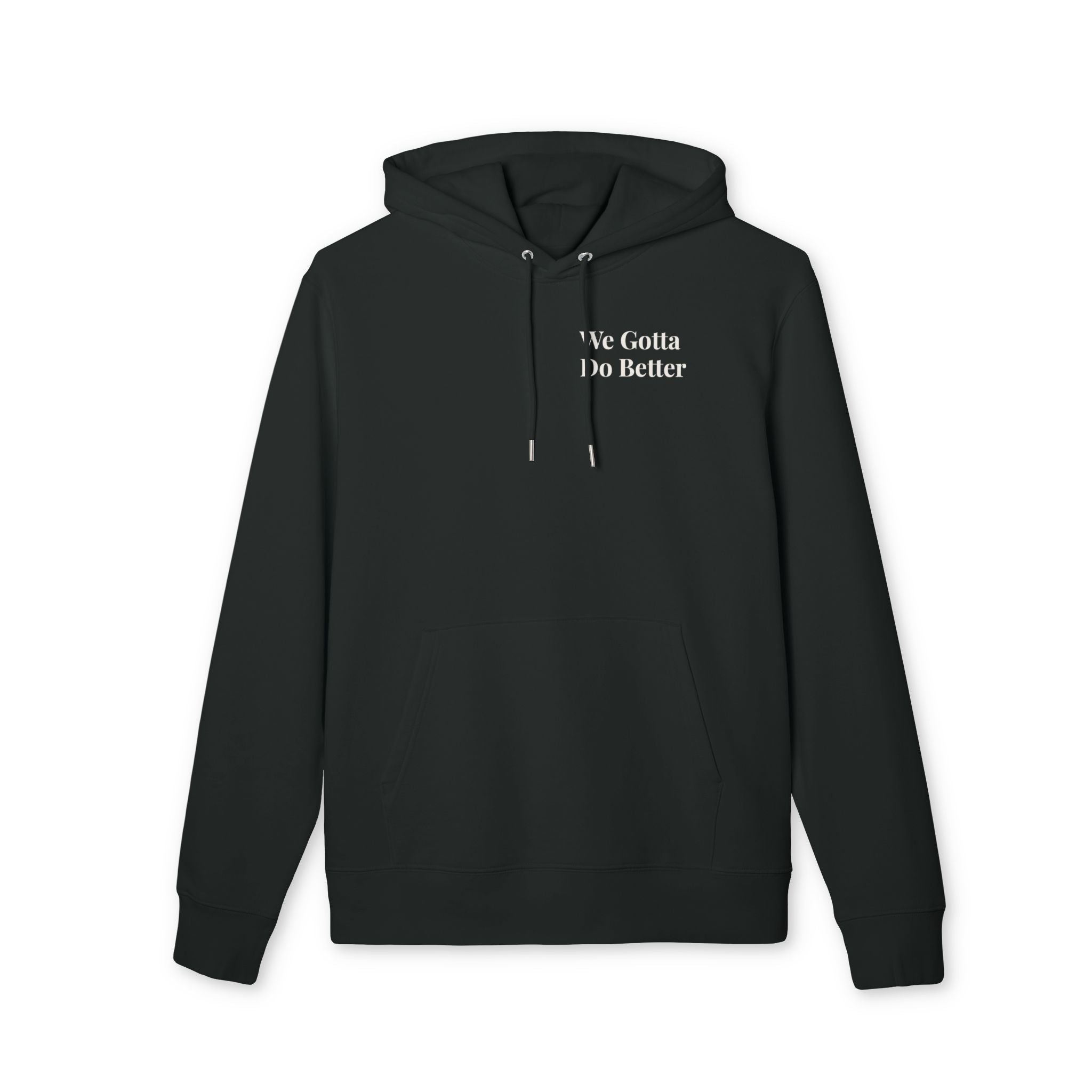 We Gotta Do Better Premium Unisex Hoodie